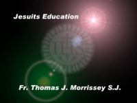 Talk by Fr. Thomas J. Morrissey S.J. - Jesuit Education